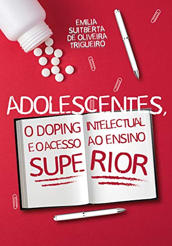 Adolescentes, o doping intelectual e o acesso ao ensino superior:
