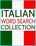 Italian Word Search Collection: 100 Italian Language Wordsearch Puzzles!