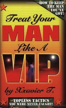 Paperback Treat Your Man Like A V.I.P.: Topless Tactics You Were Never Taught Book