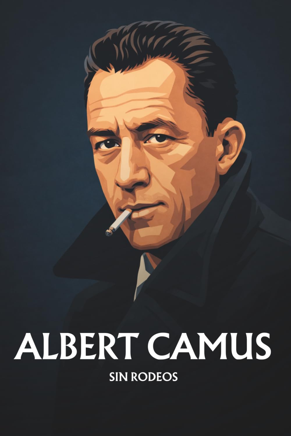 Albert Camus sin rodeos: Lo esencial de su filosofía
