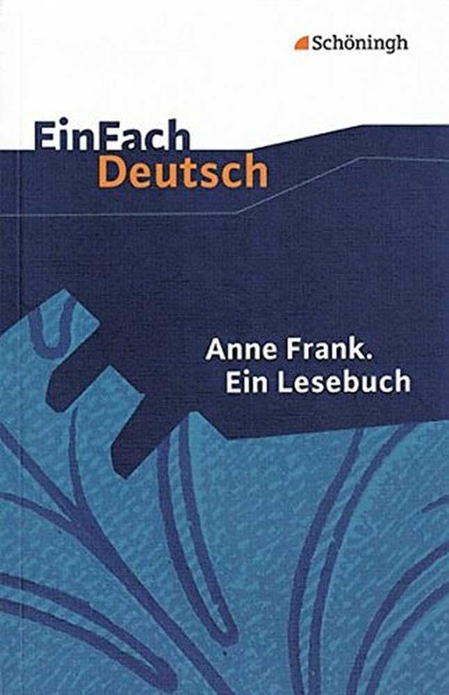 Anne Frank. Ein Lesebuch. EinFach Deutsch Textausgaben: Klassen 8 - 10