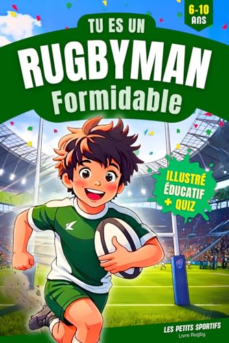 Livre Rugby - Tu es un Rugbyman Formidable: Un livre de rugby pour enfants, entre rêve, voyage et esprit d’équipe ! Le cadeau rugby enfant idéal pour transmettre la passion du sport tout en s’amusant.