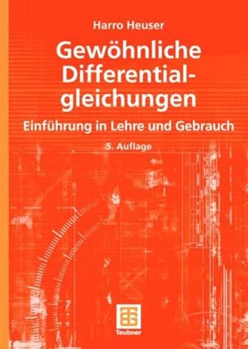 Gewöhnliche Differentialgleichungen: Einführung in Lehre und Gebrauch (Mathematische Leitfäden)