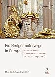  Ein Heiliger unterwegs in Europa: Tausend Jahre Koloman-Verehrung in Melk (1014-2014)