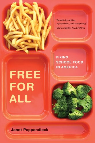 Free for All: Fixing School Food in America (California Studies in Food and Culture) (Best Medical Schools In America)