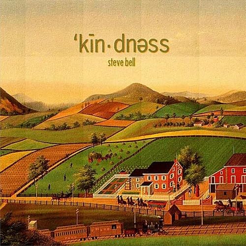 Kindness [Audio CD] Steve Bell