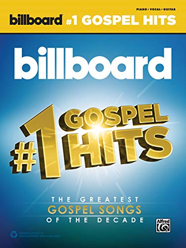 Billboard's #1 Gospel Hits: Piano/Vocal/Guitar: The Greatest Gospel Songs of the Decade: Piano / Vocal / Guitar