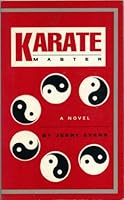 Karate Master, a Novel 0962369802 Book Cover