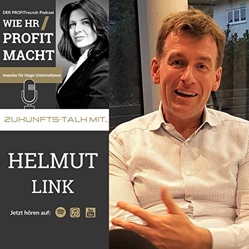 #19 Arbeit neu gedacht - Im Zukunftstalk mit Helmut Link