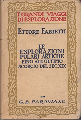 Le esplorazioni polari artiche fino all'ultimo scorcio del sec. XIX. Sulla traccia di W. de Fonvielle