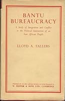 Bantu Bureaucracy: A Study of Integration and Conflict in the Political Institutions of an East African People B0007JV4EA Book Cover