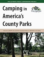 Camping in America's County Parks: Discover 2,068 RV, Van and Tent Camping Areas at 1,408 Parks in 42 States 1885464940 Book Cover
