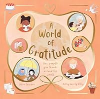 A World of Gratitude: How People Give Thanks Around The World 1684644577 Book Cover
