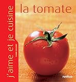 J'aime et je cuisine la tomate (French Edition)