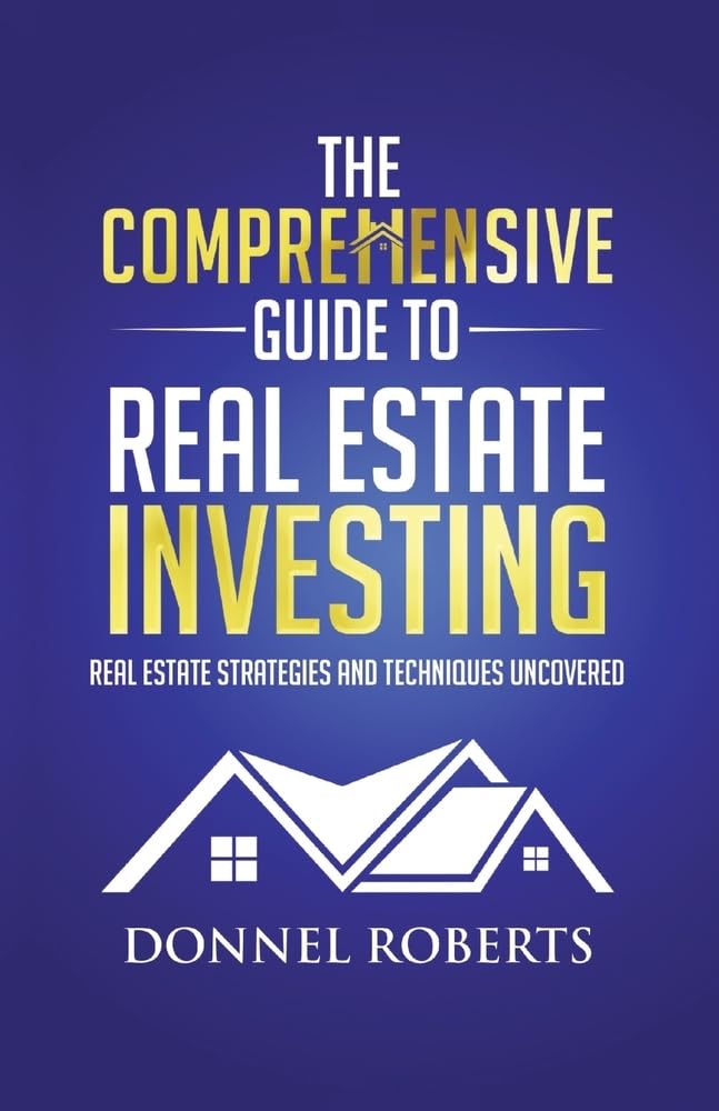 The Comprehensive Guide to Real Estate Investing Real Estate