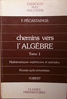 Chemins vers l'algèbre, tome 1 2711721868 Book Cover