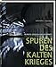 Produktbild Spuren des Kalten Krieges: Bunker, Grenzen und Kasernen