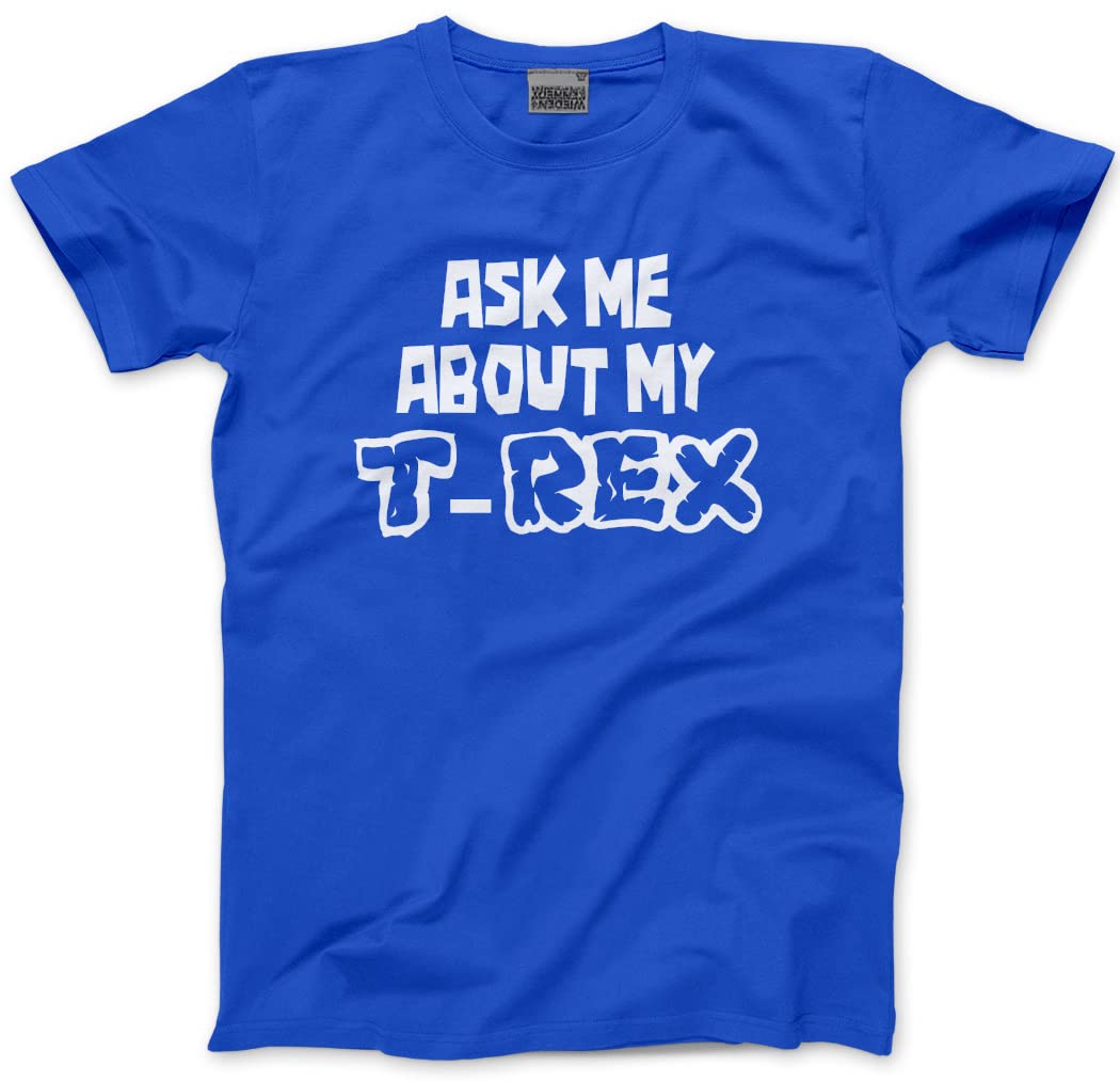 Hotscamp Men's Blue Ask Me About My T-Rex - And Youth Unisex T-Shirt - Dinosaur Dino Mad Rawr Xl