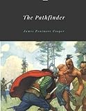 The Pathfinder by James Fenimore Cooper Unabridged 1840 Original Version