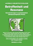 Betroffenheit und Resonanz: Herausforderungen im psychoanalytisch selbstpsychologischen Prozess (Jahrbuch Selbstpsychologie)