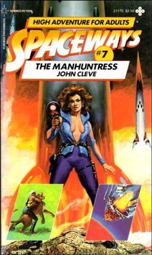 The Manhuntress (Spaceways Series) by John Clev... B01A68Q7I4 Book Cover