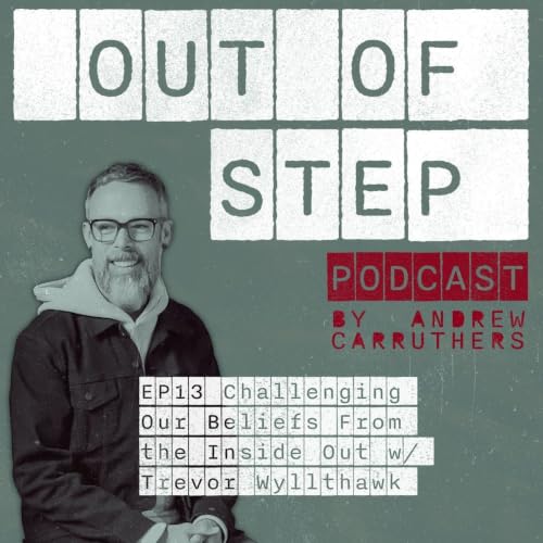 EP13 Challenging Our Beliefs From the Inside Out w/ Trevor Wyllthawk