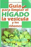 Guía para limpiar el hígado, la vesícula y los riñones 8493812307 Book Cover