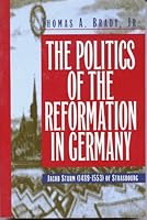 Politics of the Reformation In Germany 0391040049 Book Cover