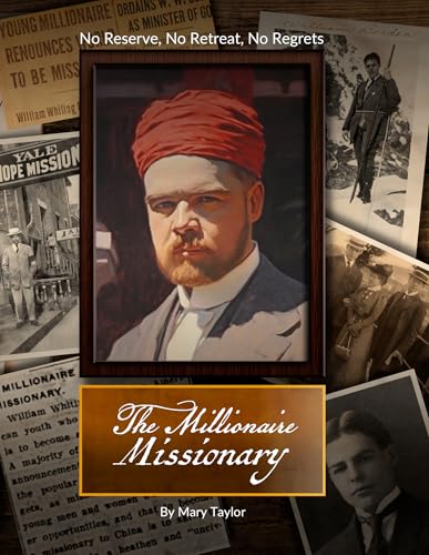 The Millionaire Missionary: No Reserve, No Retreat, No Regrets