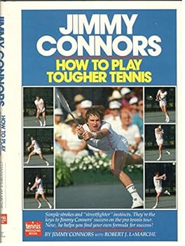 Hardcover Jimmy Connors: How to Play Tougher Tennis Book