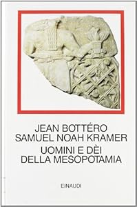 Vedi scheda su Amazon Uomini e dei della Mesopotamia