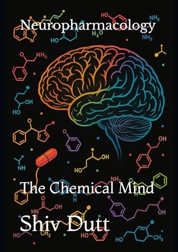 Neuropharmacology: The Chemical Mind (Medical Pharmacology)