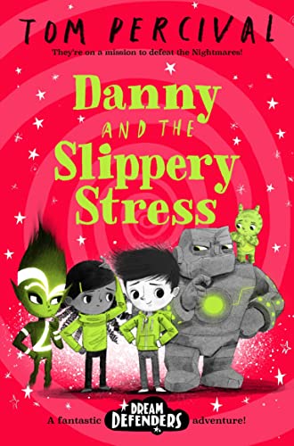 Danny and the Slippery Stress: 4 (Dream Defenders, 4)
