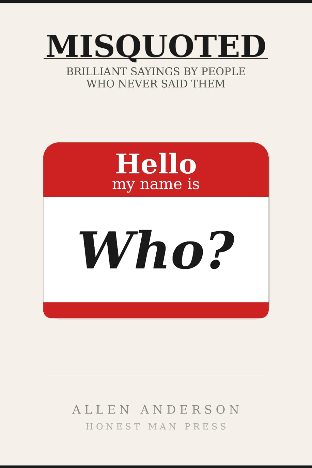 MISQUOTED: Brilliant Sayings by People Who Never Said Them