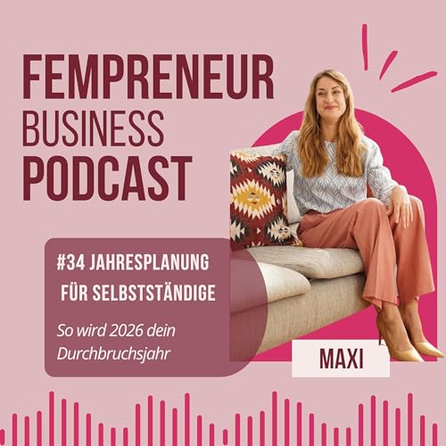#34 Jahresplanung f&uuml;r Selbstst&auml;ndige: So wird 2026 dein Durchbruchsjahr