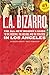 L.A. Bizarro: The All-New Insider's Guide to the Obscure, the Absurd, and the Perverse in Los Angeles
