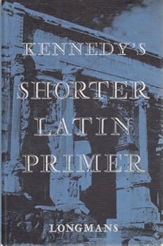 Hardcover Kennedy's Shorter Latin Primer Book