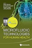 MICROFLUIDIC TECHNOLOGIES FOR HUMAN HEALTH