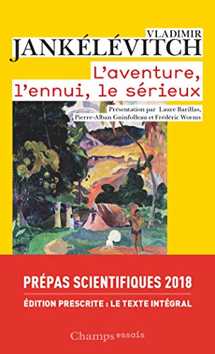 Télécharger L'Aventure, l'Ennui, le Sérieux (Philosophie) PDF Ebook En Ligne