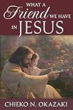 What a Friend We Have in Jesus