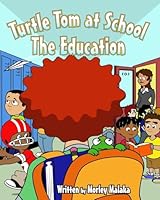 Turtle Tom at School: The Education 1514847892 Book Cover