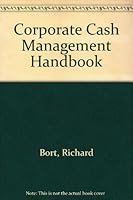 Corporate Cash Management Handbook 0791312410 Book Cover