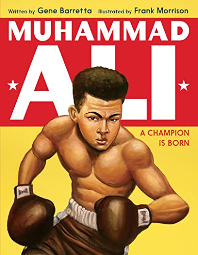 Muhammad Ali: A Champion Is Born – A True Picture Biography for Kids (Ages 4-8) about Boxing History and Persistence