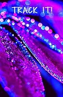 TRACK IT!: 31 Day Food Tracker and Activity Journal (5.5 x 8.5 Water Beads on Leaf in Blue Purple and Magenta) 1651775230 Book Cover