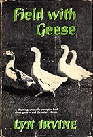 Field with Geese : A Book About the Domestic Goose B002AMYHQO Book Cover
