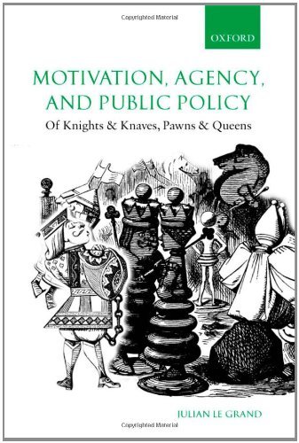 Motivation, Agency, and Public Policy: Of Knights and Knaves, Pawns and Queens