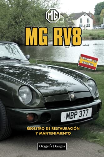 MG RV8: REGISTRO DE RESTAURACIÓN Y MANTENIMIENTO (Ediciones en español) (Spanish Edition) MG RV8: REGISTRO DE RESTAURACIÓN Y MANTENIMIENTO (Ediciones en español) (Spanish Edition)