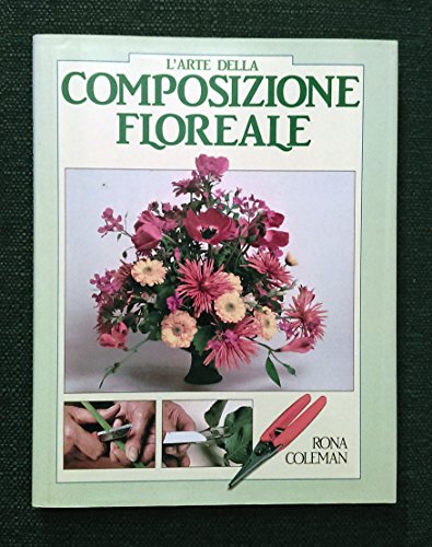 L'arte della composizione floreale.