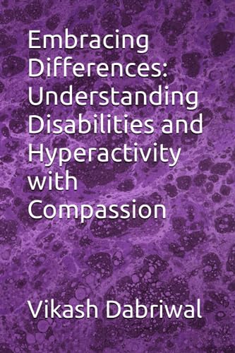 Embracing Differences: Understanding Disabilities and Hyperactivity with Compassion