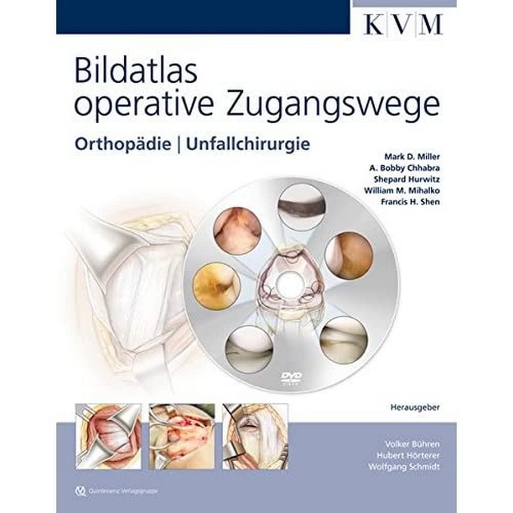 Bildatlas operative Zugangswege: Orthopädie | Unfallchirurgie (inkl. englischsprachiger DVD)